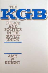 The KGB: Police and Politics in the Soviet Union | Amy Knight